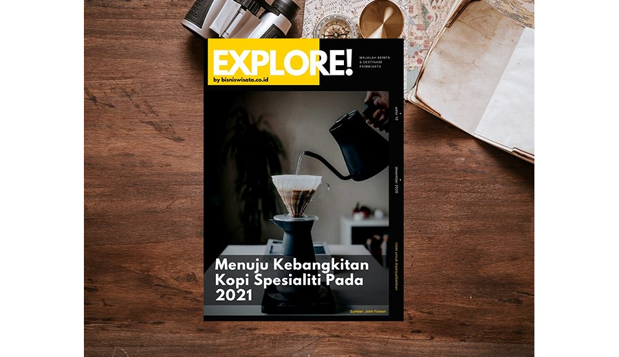 EXPLORE! E-Magazine by bisniswisata.co.id - Edisi 10